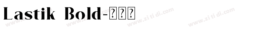 Lastik Bold字体转换